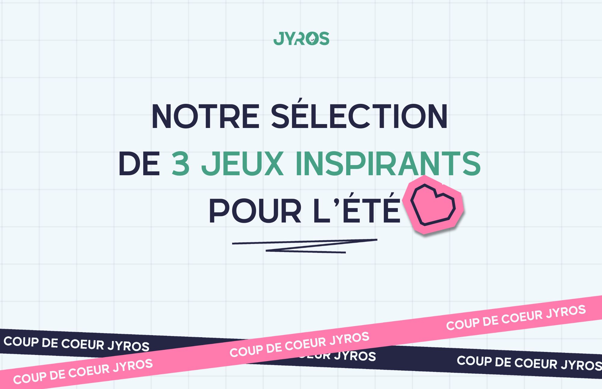 Visuel pour notre sélection de jeux inspirants pour l'été
